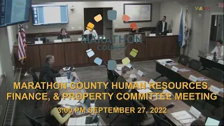 Marathon County Human Resources, Finance & Property Committee Meeting - 9/27/22