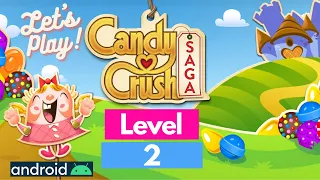 LET'S PLAY! CANDY CRUSH SAGA LEVEL 2 - NO BOOSTER