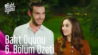 Baht Oyunu 6. Bölüm Özeti