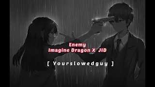 Imagine Dragons xJID Enemy [ slowed reverb ] everybody wants to be my enemy