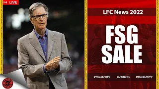 BREAKING: FSG PUT LIVERPOOL UP FOR SALE | LIVE LFC NEWS 2022