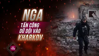 Nga tấn công "không nương tay" vào Kharkov, Ukraine "căng óc" phán đoán ý đồ | VTC Now