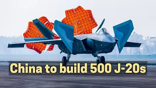 China J-20 fighters enter mass production: 500 to be built, more than double of F-22 stealth jets.