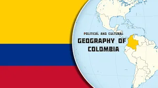 Political and Cultural Geography of Colombia