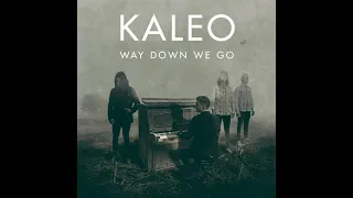 Way down we go - KALEO - 1 hour