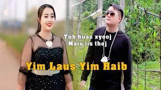 yim laus yim haib...by tub huas xyooj..&  maiv lis thoj...💖 nkauj tawm tshiab 💖..2024