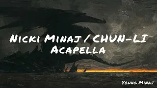 Nicki Minaj / CHUN-LI /Acapella/ HQ version