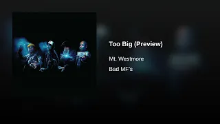 Mount Westmore - Too Big [Preview]