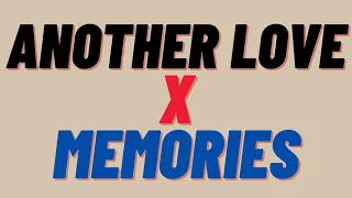 Another Love x Memories || Lirik & Terjemah