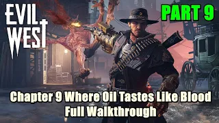 Evil West Chapter 9 : Where Oil Tastes Like Blood Full Walkthrough Part 9