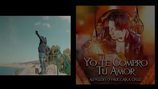 ♪ Alfredito Pauccara Cruz - Yo Te Compro Tu Amor / Primicia 2022