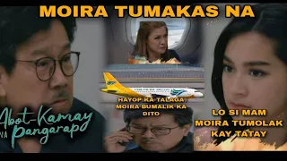 MOIRA TUMAKAS NA PAPUNTANG IBANG BANSA|ABOT KAMAY NA PANGARAP ADVANCE EPISODE STORY