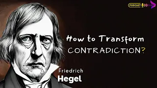 Hegel | How Transforming Contradictions ? | Dialectic