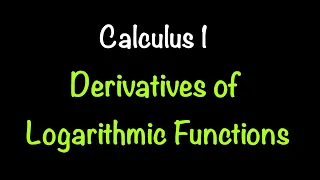 Calculus 1: Derivatives of Logarithmic Functions (Video #14) | Math with Professor V