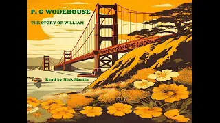 The Story of William by P. G. Wodehouse, short story audiobook read by Nick Martin