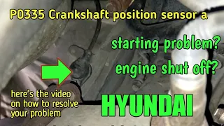 P0335 crankshaft position sensor a, starting problem, engine shut off, Hyundai grand starex 2010