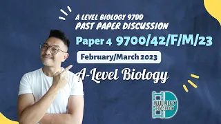 A-Level Biology - PAPER 4 | Feb/Mar 2023 | Paper 42 | 9700/42/F/M/23 | EXPLAINED & SOLVED