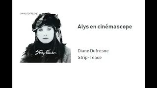 Diane Dufresne - Alys en cinémascope