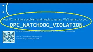 Your PC ran into problem and needs to restart, DPC_WATCHDOG_VIOLATION