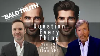 Question Everything  - The Bald Truth - February 16th, 2024