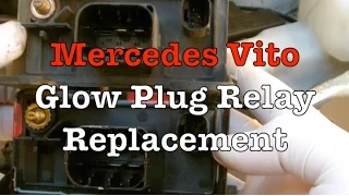 Mercedes Vito Glow Plug Relay Replacement