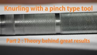 How to knurl with a pinch type knurling tool, the basic theory, part 2