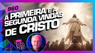 A PRIMEIRA E A SEGUNDA VINDAS DE CRISTO: LAMARTINE POSELLA - Inteligência Ltda. Podcast #960