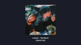 Lotusx - Nerdesin (speed up)