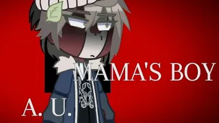 MAMA'S BOY // MEME [GCH] - A. U.