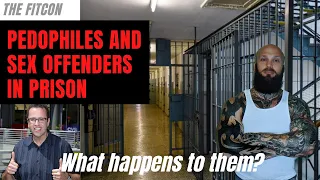 PEDOPHILES AND SEX OFFENDERS IN PRISON