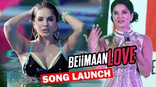 Beiimaan Love SONG LAUNCH | Sunny Leone | Rajniesh Duggall