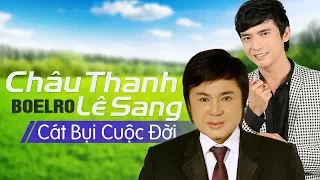Cát Bụi Cuộc Đời - Lê Sang ft. Châu Thanh [MV HD]