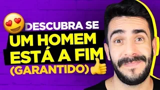 DESCUBRA SE UM HOMEM ESTÁ A FIM (GARANTIDO)