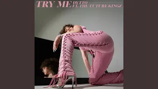 Try Me (feat. The Future Kingz)