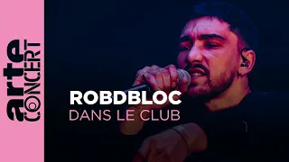 robdbloc - Dans le Club -  ARTE Concert