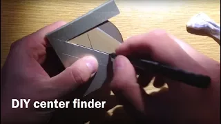 Idea for a DIY center finder