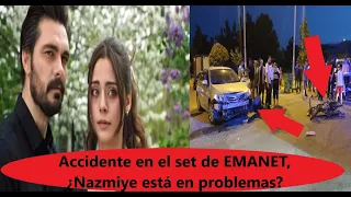 Accident on the EMANET set, is Nazmiye in trouble?