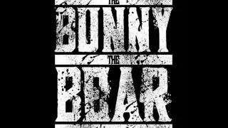 The Bunny The Bear - 02- In Like Flynn Lyrics