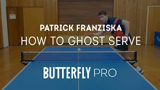 How To Ghost Serve Like Patrick Franziska | Butterfly Pro