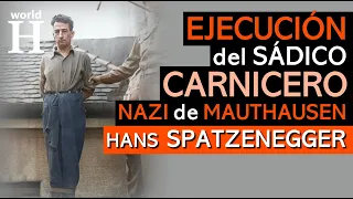 EJECUCIÓN de Hans Spatzenegger - El SÁDICO Director NAZI de la "cantera de la muerte" de Mauthausen