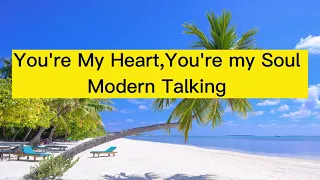 You're My Heart, You're My Soul | Modern Talking