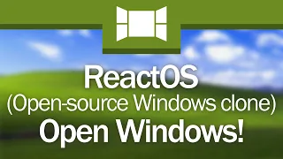 ReactOS: "Open Windows!" (Free, Open-Source Windows Alternative?)