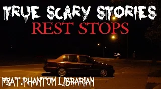 5 TRUE SCARY STORIES | Rest Stops [Feat. @PhantomLibrarian ]