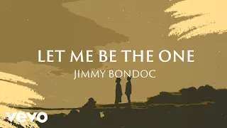 Jimmy Bondoc - Let Me Be The One [Lyric Video]