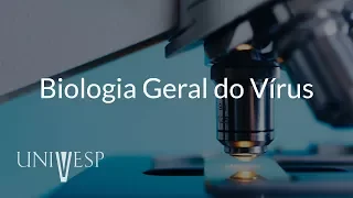 Microbiologia e Imunologia - Aula 02 - Biologia Geral dos Vírus