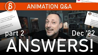 Animation Q&A - ANSWERS - part 2 (Dec '22)