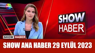 Show Ana Haber 29 Eylül 2023