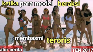 ketika para model sexsi jadi tentara dadakan!!!🦸🦸🦸🦸 (alur cerita TEN THE SECRET OFF MISSION 2017