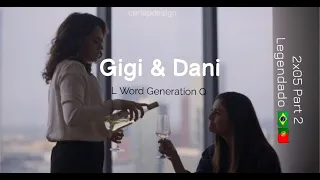 Gigi and Dani | 2x05 Part 2 | Legendado PT | GINI in The L Word Generation Q