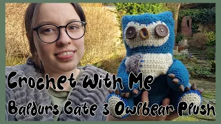 CROCHET WITH ME: Baldurs Gate 3 Owlbear Plush, Pattern by @ComplicatedKnots